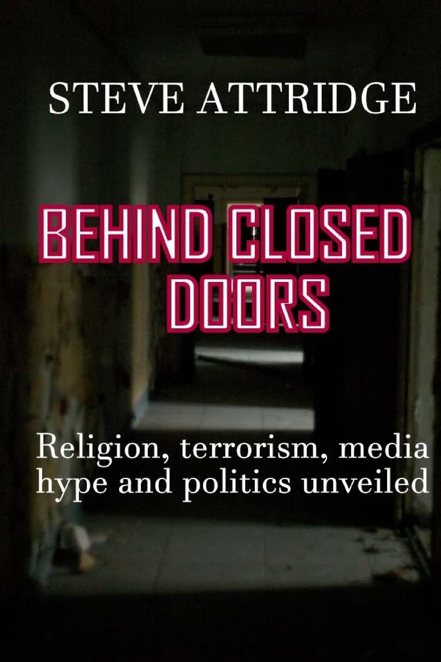 Behind Closed Doors By Steve Attridge