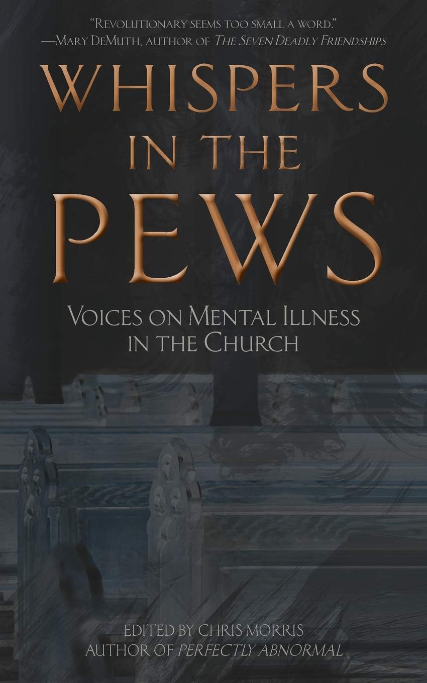 Whispers in the Pews: Voices on Mental Illness in the Church