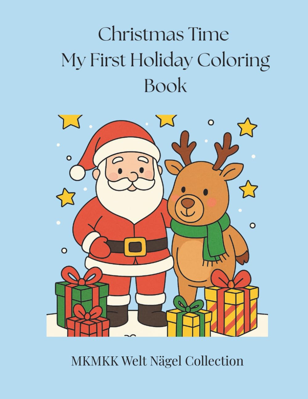Christmas Time – My First Holiday Coloring Book: Coloring book for kids ages 4–6