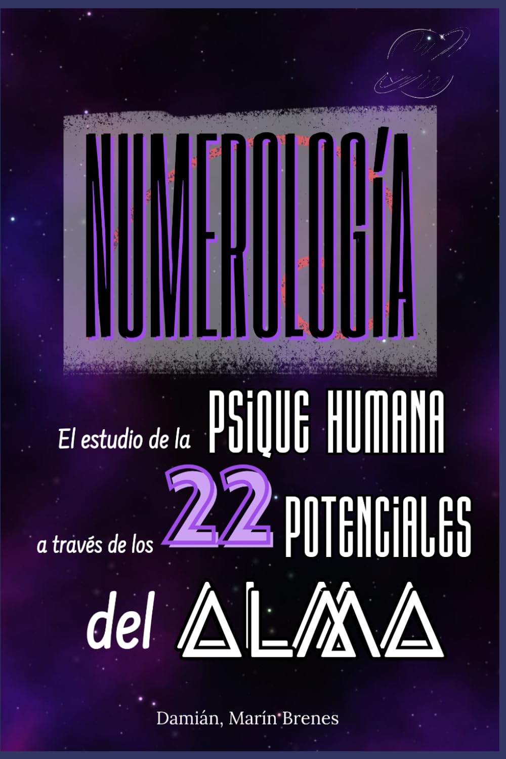 Numerología: El Estudio de la Psique Humana a través de los 22 Potenciales del Alma