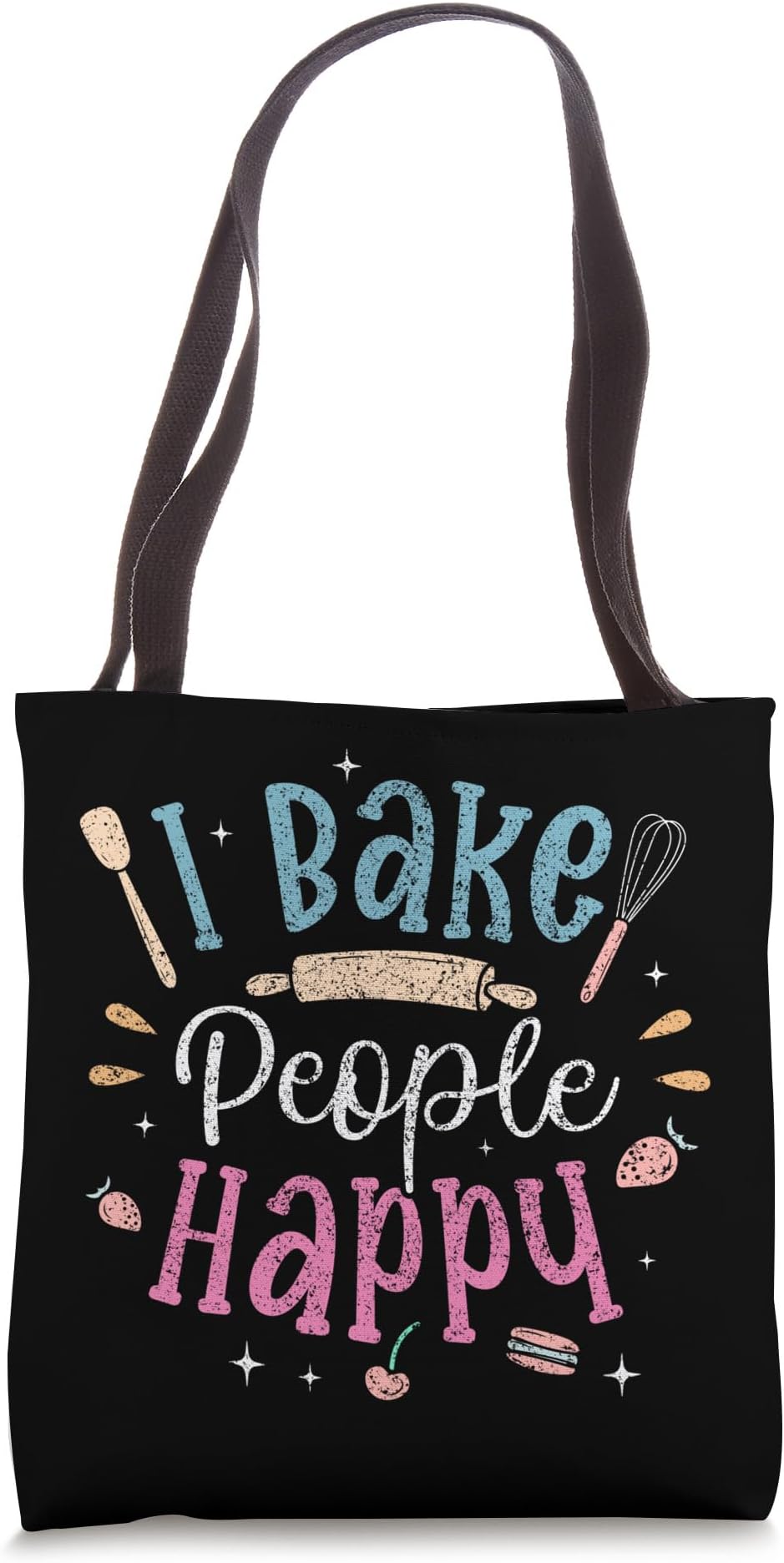 - I Bake People Happy Funny Pastry Chef Cake Cookie Baker Tote Bag