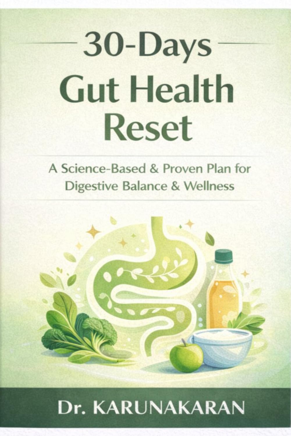 30-Day Gut Health Reset: A Simple, Practical Guide to Supporting Digestion, Immunity, and Overall Well-Being: 4 (The 30-Day Reset Series)