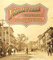 Farmville, Virginia; An Illustrated History - Recalling Our Past 1886356084 Book Cover