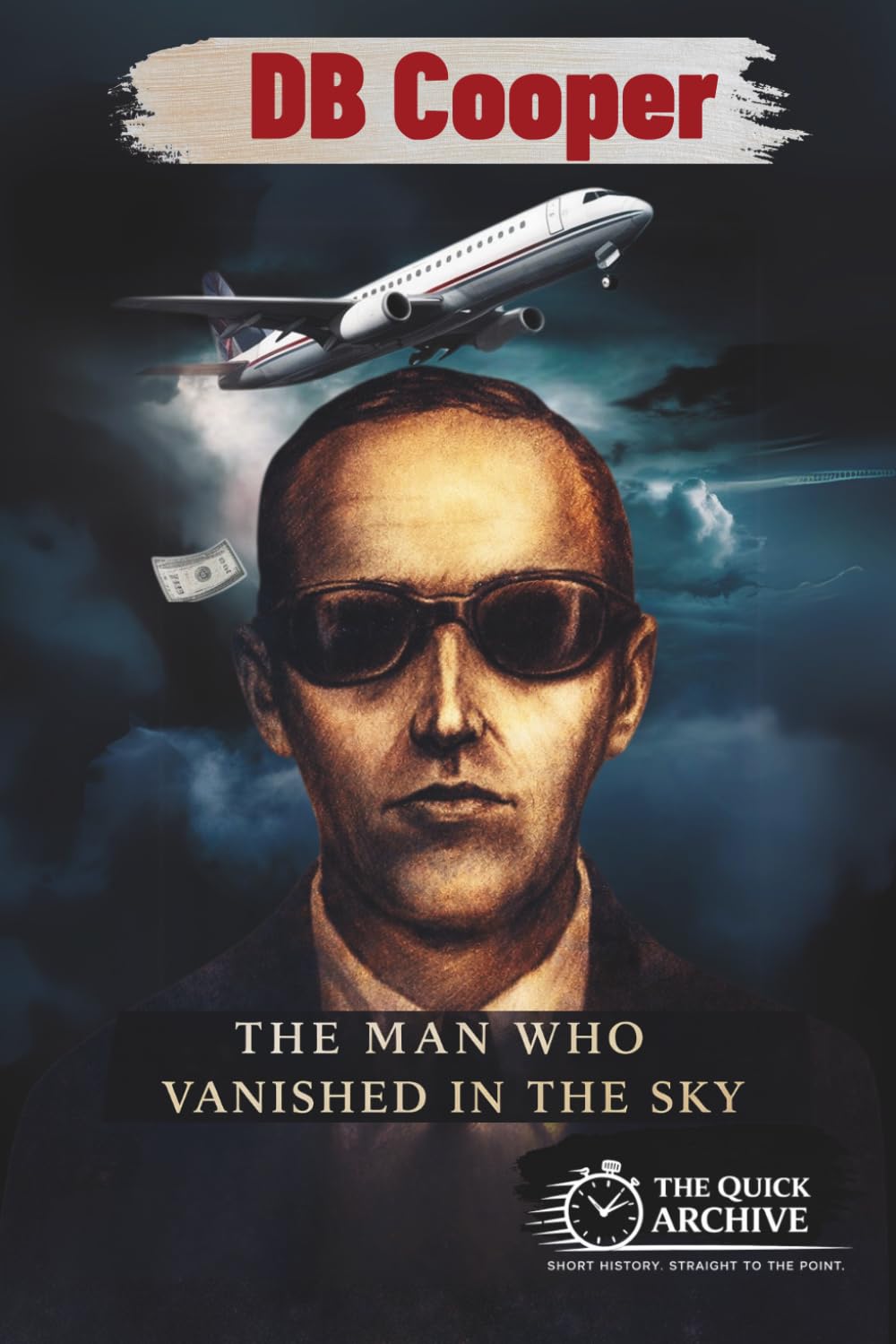 DB Cooper: The man who vanished in the sky (True Crime Archive)