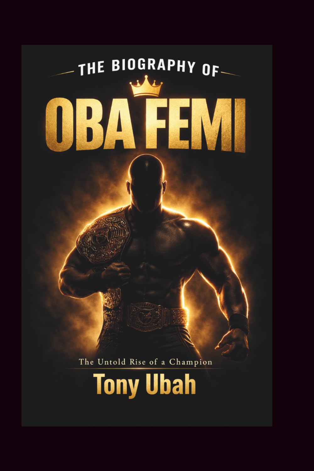 THE BIOGRAPHY OF OBA FEMI: The Untold Rise of a Champion