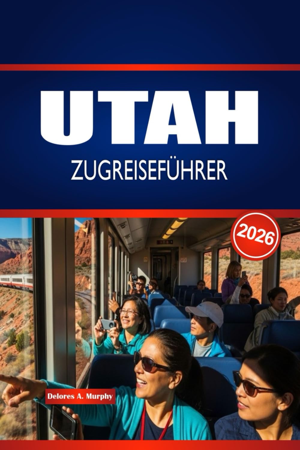UTAH ZUGREISEFÜHRER 2026: Entdecken Sie Bahnstrecken, Bahnhöfe und intelligente Planung innerhalb der Vereinigten Staaten