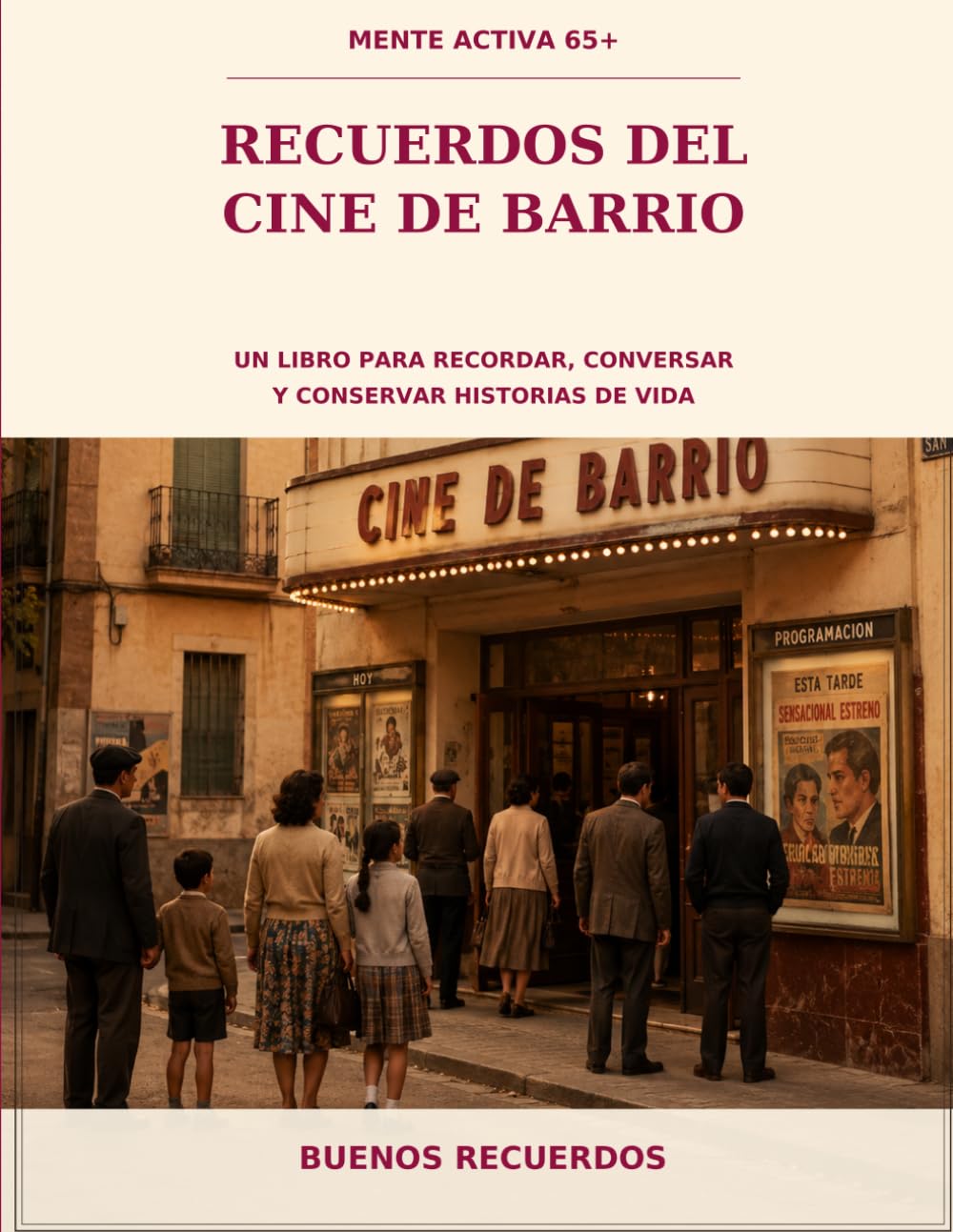 Recuerdos del Cine de Barrio: Un libro para recordar, conversar y conservar historias de vida (Mente Activa 65+)