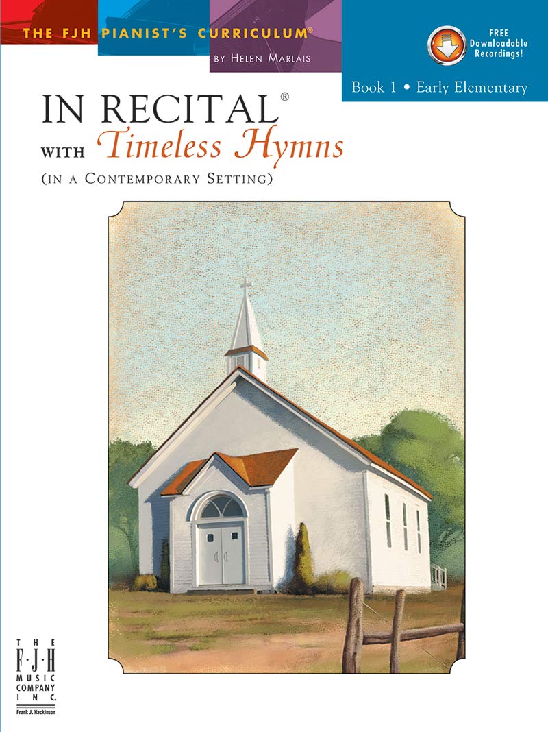 In Recital with Timeless Hymns, Book 1 (Fjh Pianist's Curriculum, 1)