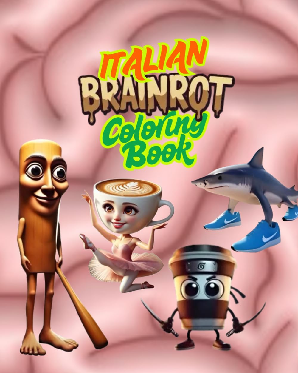 Italian Brainrot Coloring Book for All Ages | Volume 1