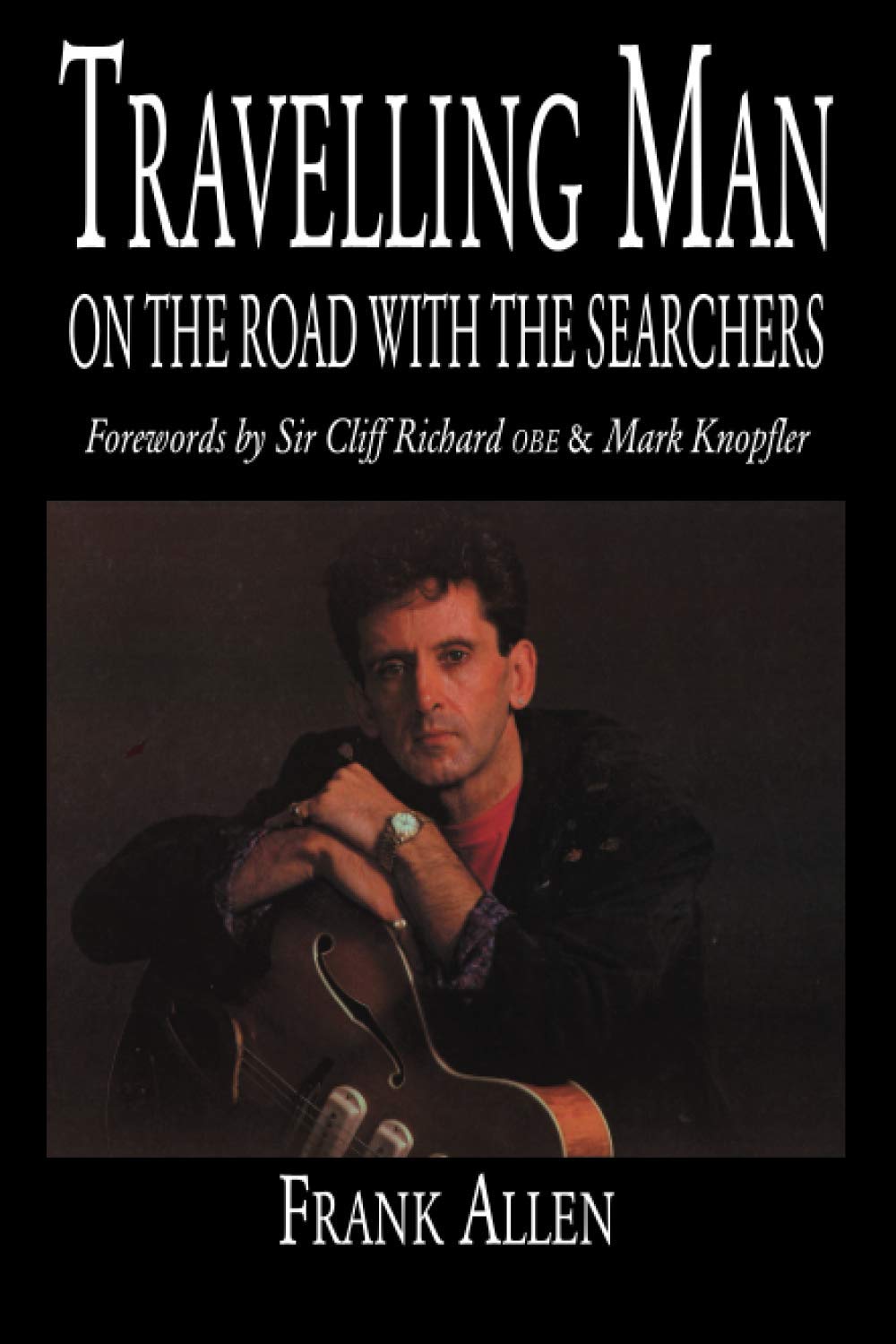Travelling Man: On The Road With The Searchers by Frank Allen PAPERBACK
