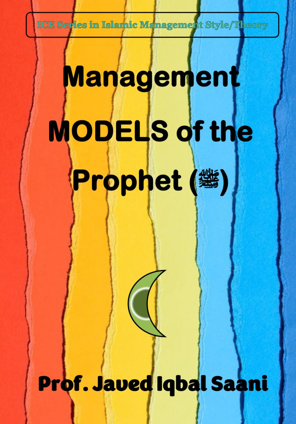 Management MODELS of the Prophet (ﷺ) (Islamic Management Theory)