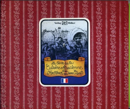 Télécharger Le livre de la cuisine alsacienne Das Kochbuch aus dem Elsass livre En ligne