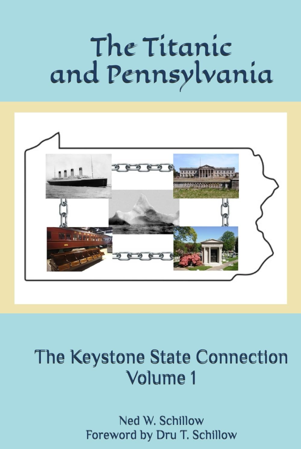 The Titanic and Pennsylvania: The Keystone State Connection Volume 1