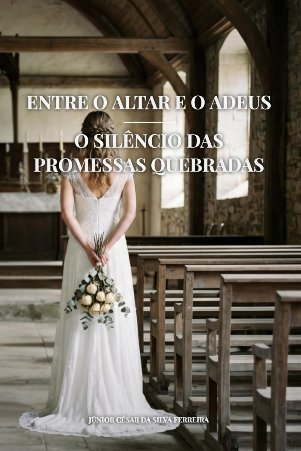 Entre o Altar e o Adeus: O Silêncio das Promessas Quebradas