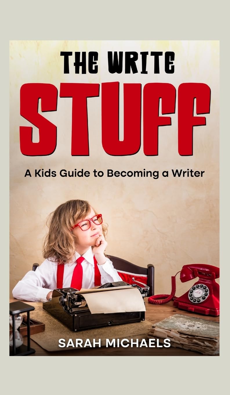 The Write Stuff: A Kids Guide to Becoming a Writer (Careers for Kids)