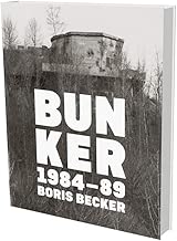 Boris Becker: Bunker 1948–89: Cat. SK Stiftung Kultur Cologne and Saarlandmuseum Saarbrücken