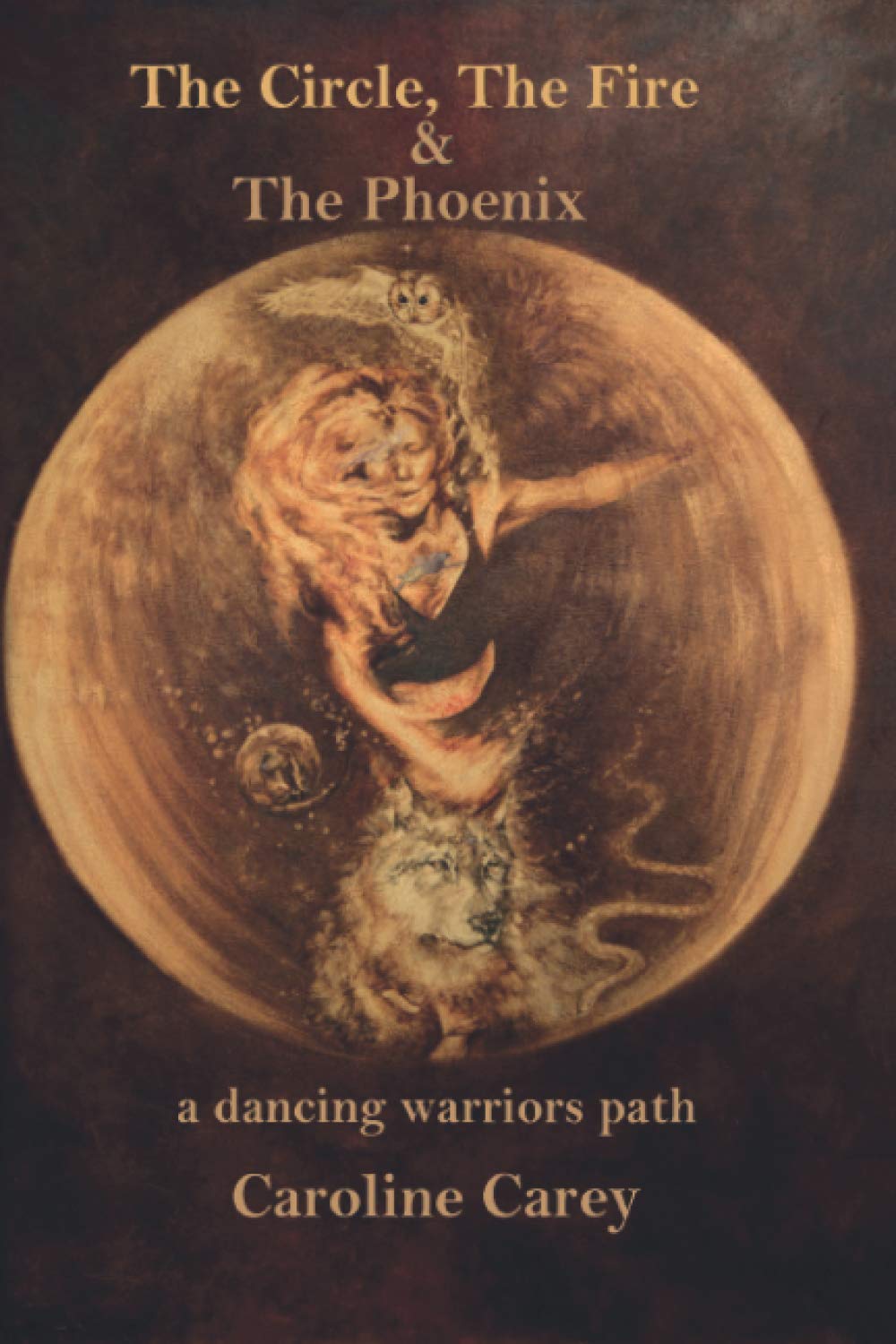 The Circle, The Fire & The Phoenix: a dancing warriors path