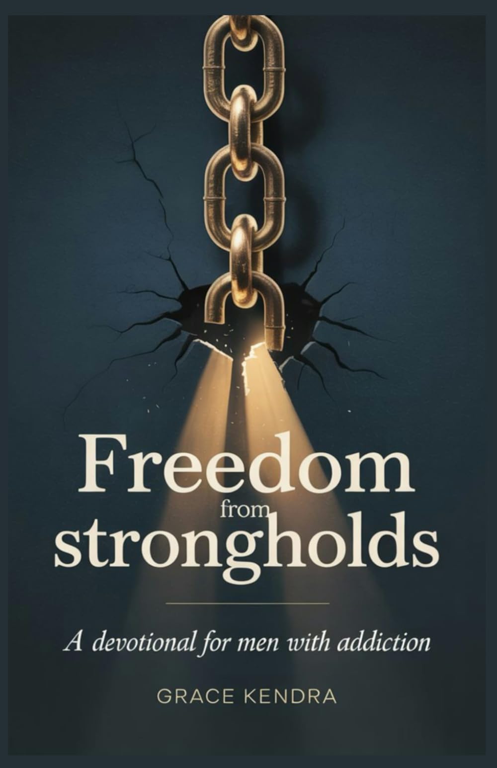Freedom From Strongholds: A Devotional for Men with Addiction.