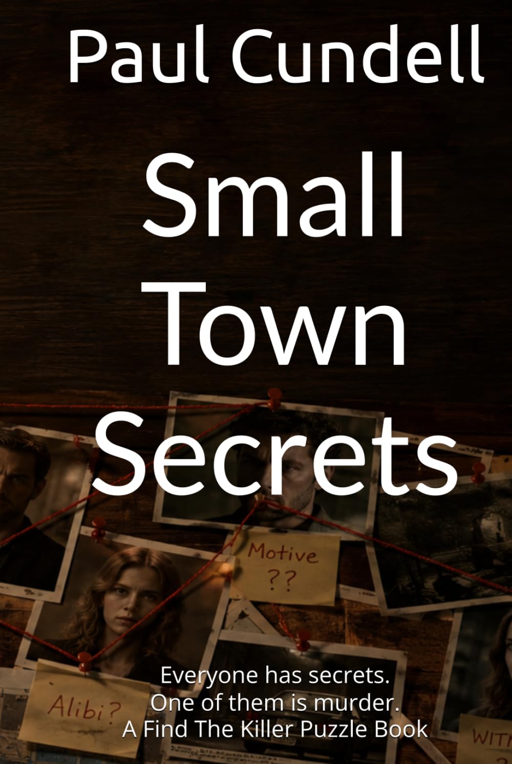 Small Town Secrets: Everyone has secrets. One of them is murder. | A Find The Killer Puzzle Book