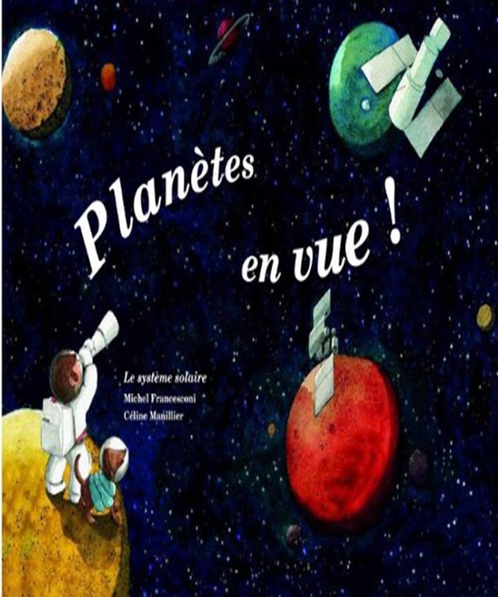 PLANETES EN VUE !: Le système solaire (DOCUMENTAIRES)