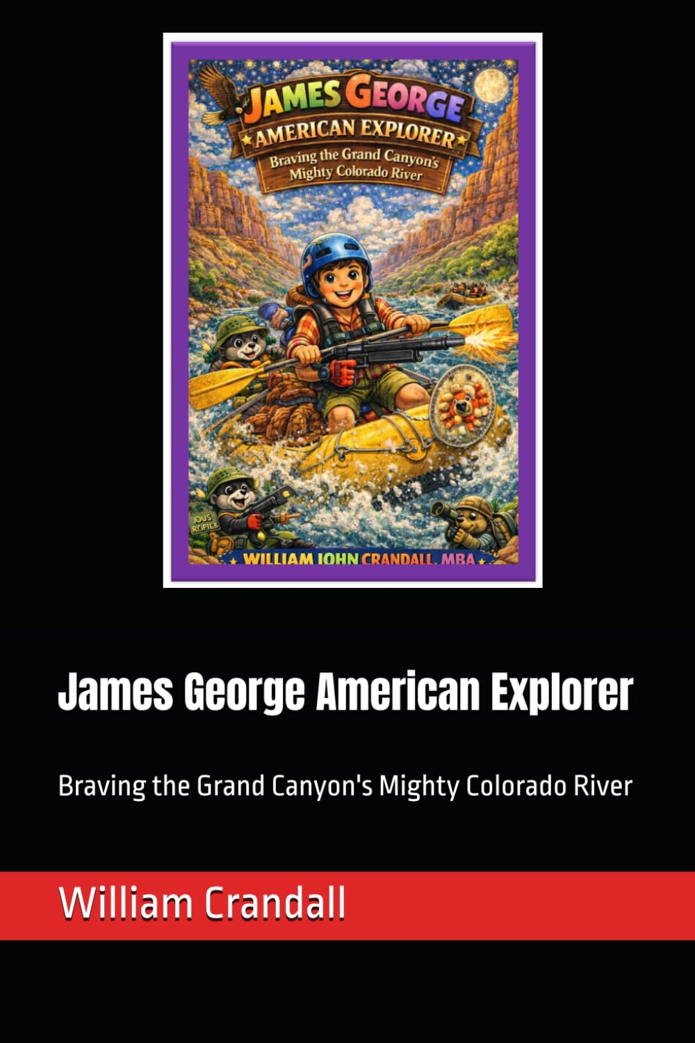James George American Explorer: Braving the Grand Canyon's Mighty Colorado River