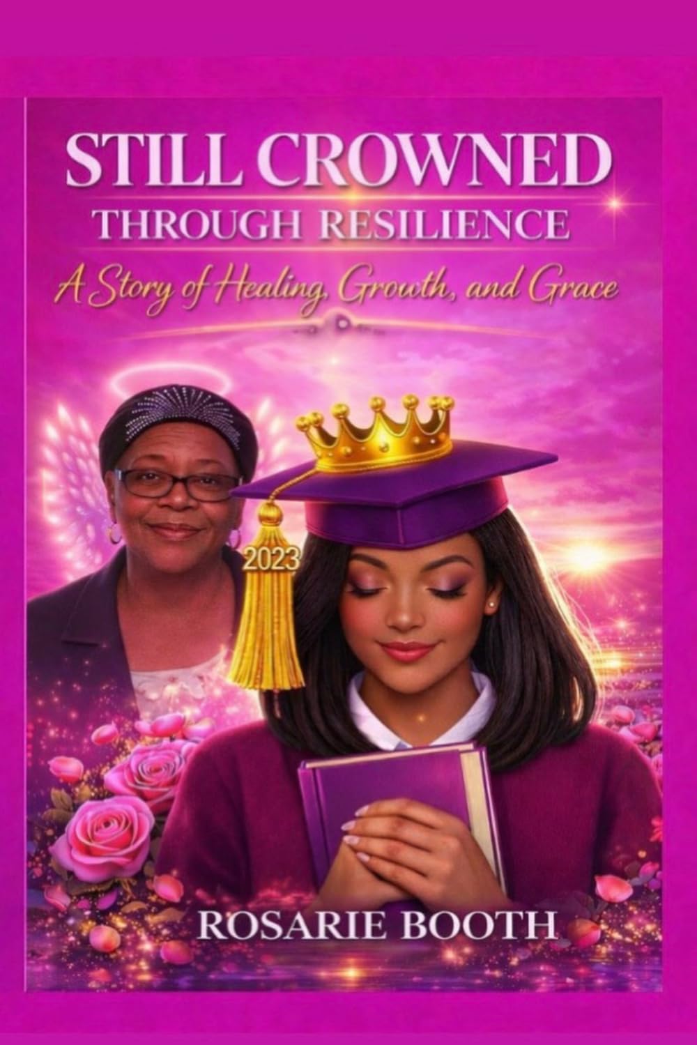 Still Crowned Through Resilience: A Story of Healing, Growth and Grace
