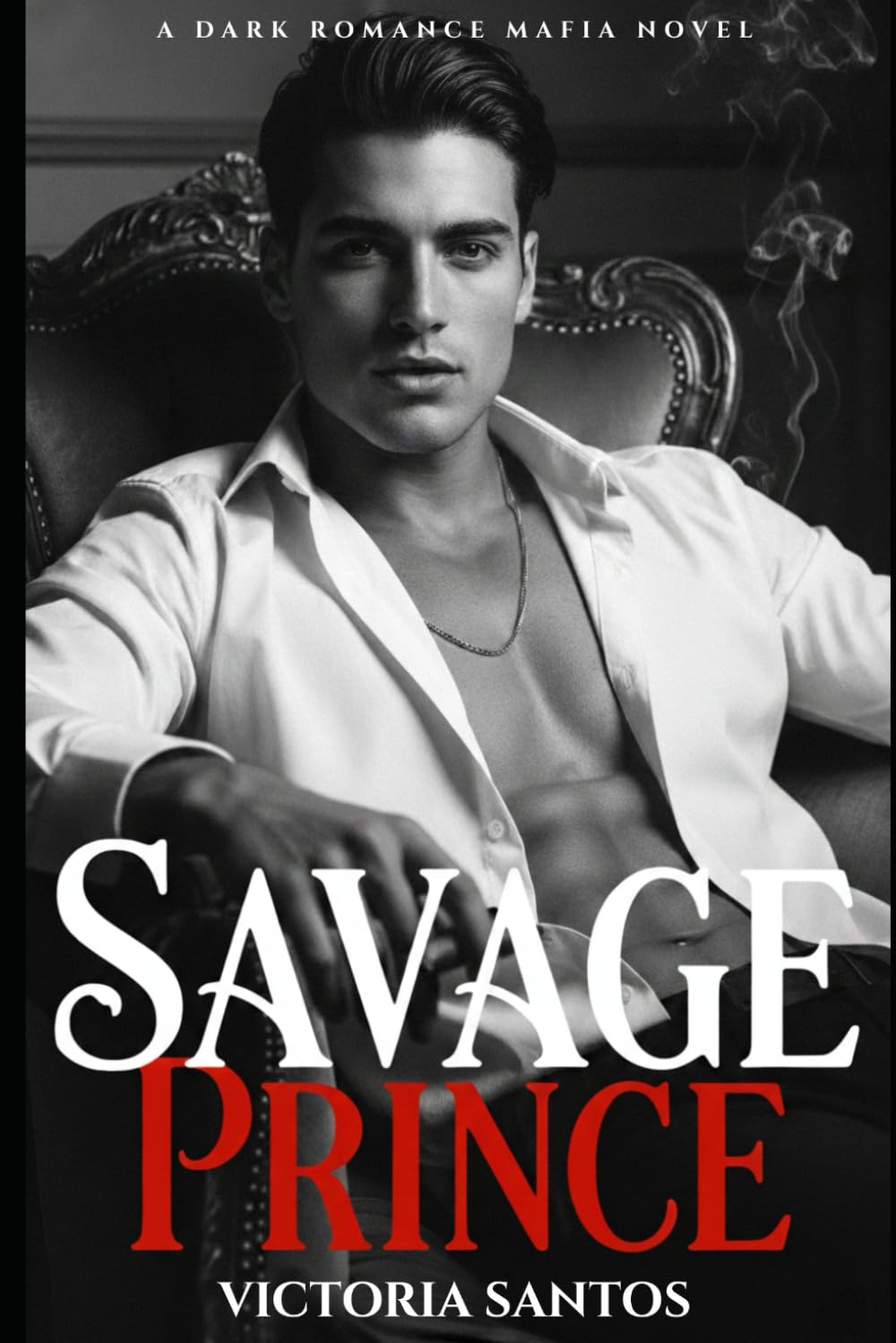 Savage Prince: A Dark Mafia Enemies-to-Lovers Romance