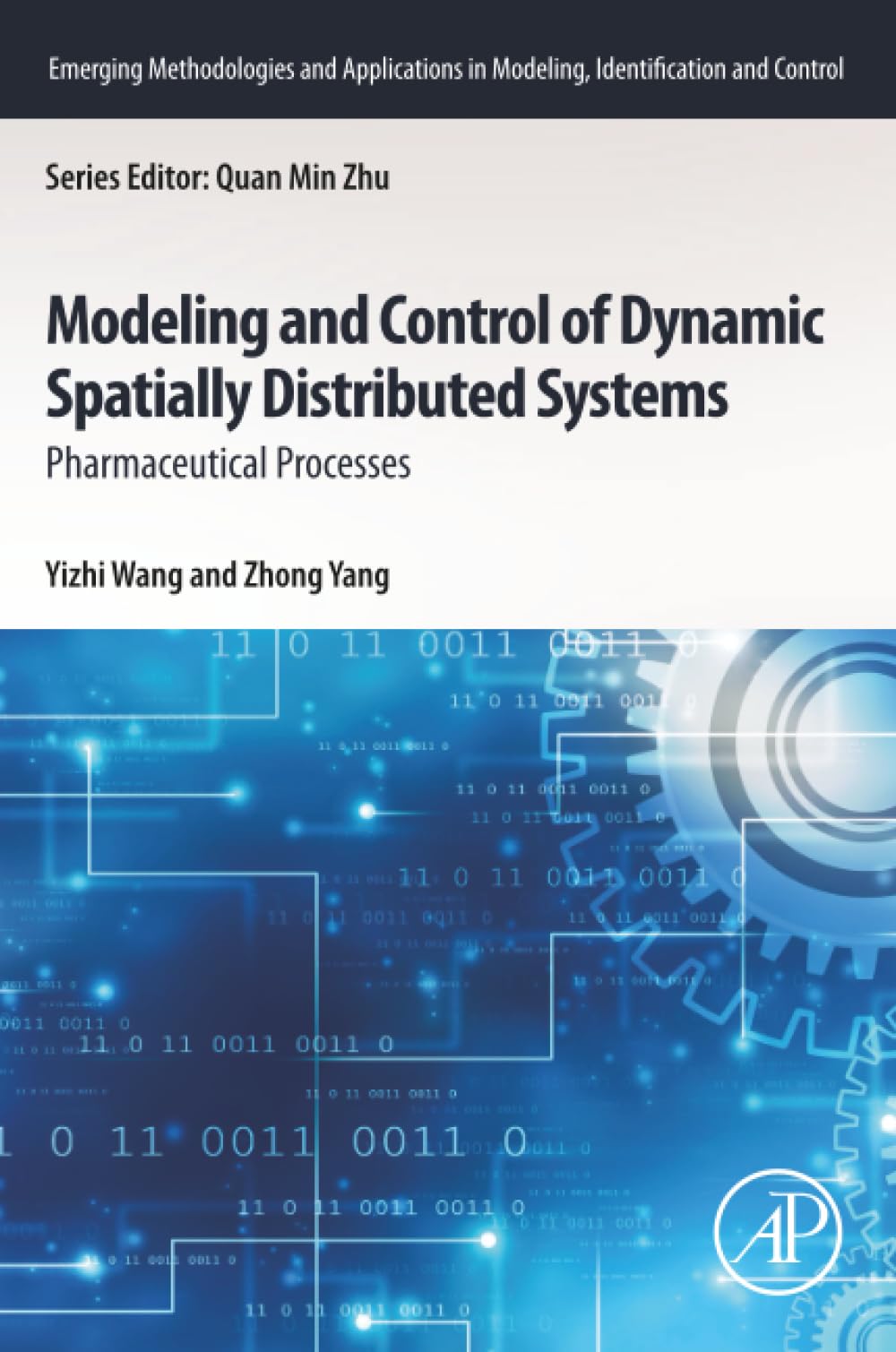 Modeling and Control of Dynamic Spatially Distributed Systems: Pharmaceutical Processes (Emerging Methodologies and Applications in Modelling, Identification and Control)