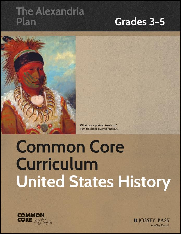 Common Core Curriculum: United States History, Grades 3-5 (Common Core History: The Alexandria Plan)