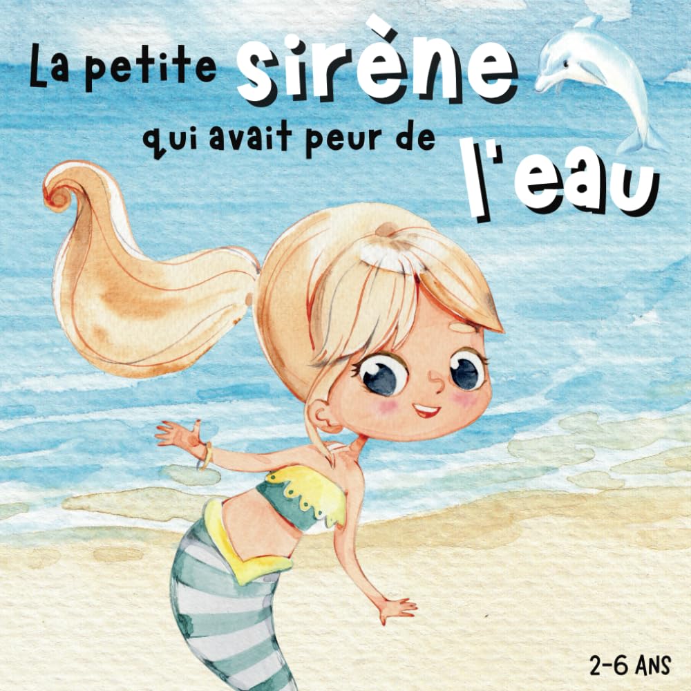 La petite sirène qui avait peur de l'eau: Livre pour enfant en français, 2-6 ans, histoire pour dormir