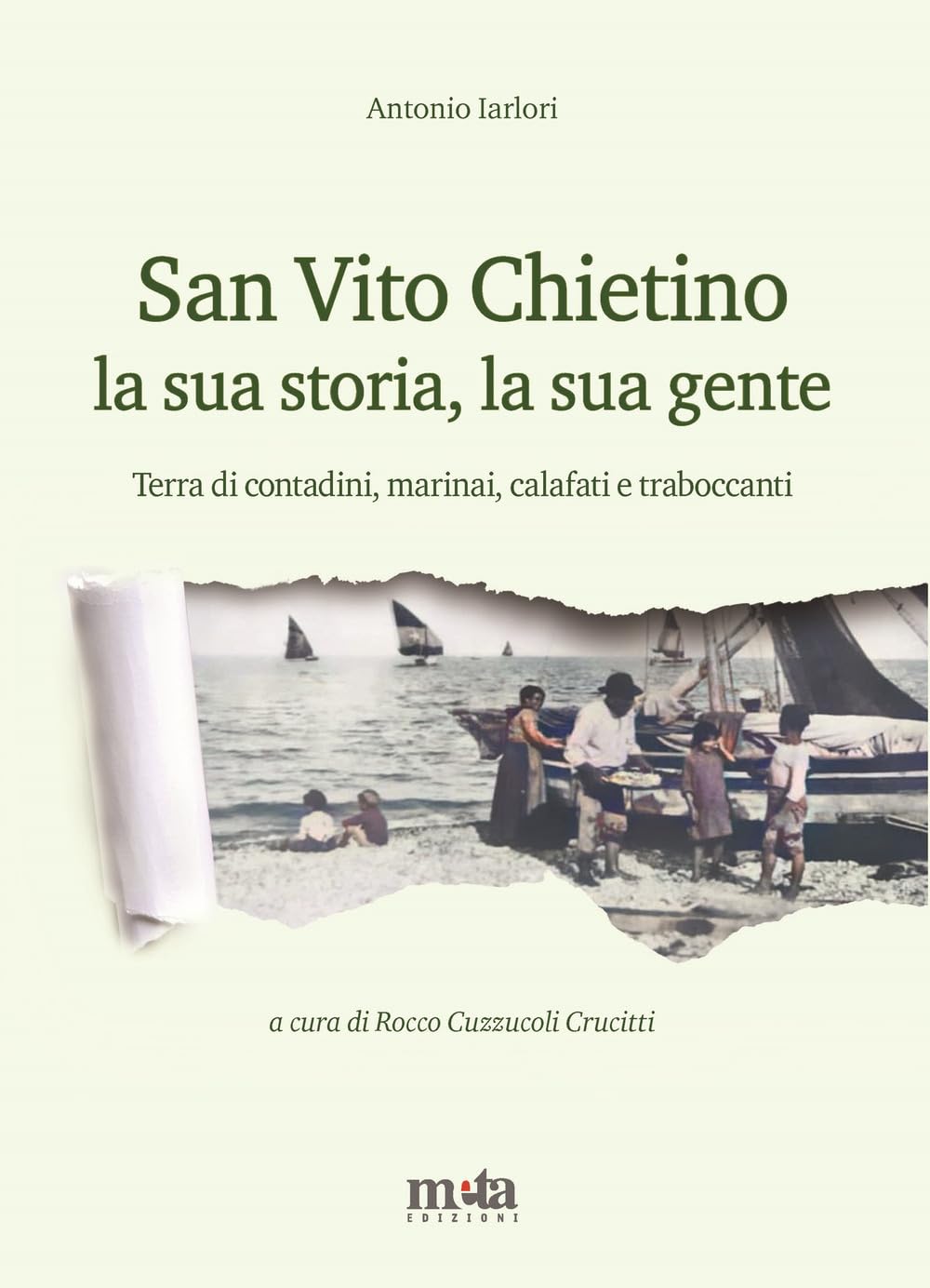 San Vito Chietino La Sua Storia, La Sua Gente. Terra Di Contadini, Marinai, Calafati E Traboccanti - 4