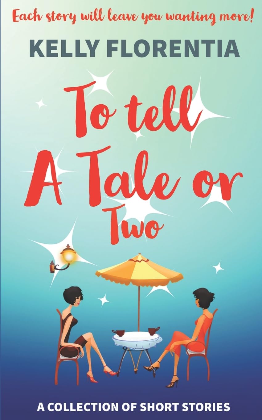 To Tell A Tale Or Two: A collection of Short Stories with a Twist!