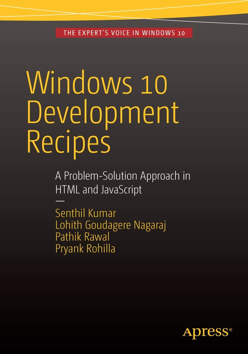 Buy Windows 10 Development Recipes: A Problem-Solution Approach in HTML and JavaScript — BookShops.in