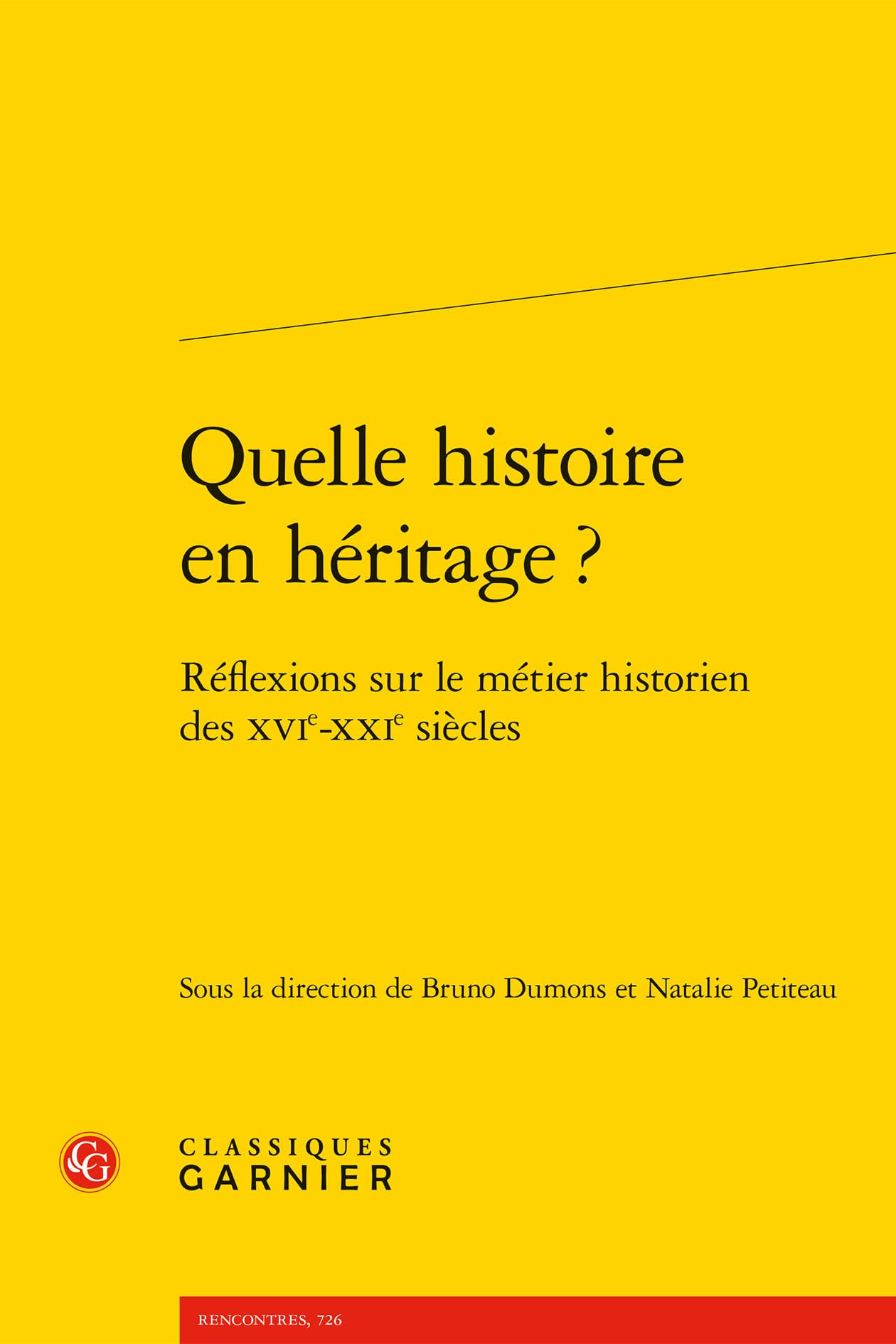 Quelle histoire en héritage ?: Réflexions sur le métier historien des XVIe-XXIe siècles