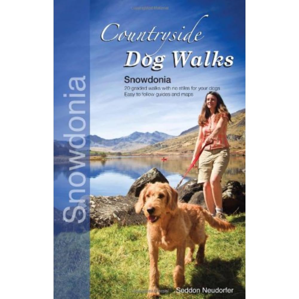 Countryside Dog Walks: Snowdonia - 20 graded walks with no stiles for your dogs