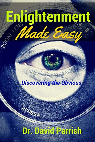 Enlightenment Made Easy: Discovering The Obvious