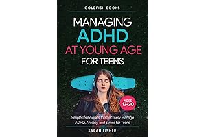 Managing ADHD at Young Age for Teens 12-20: Simple Techniques to Effectively...