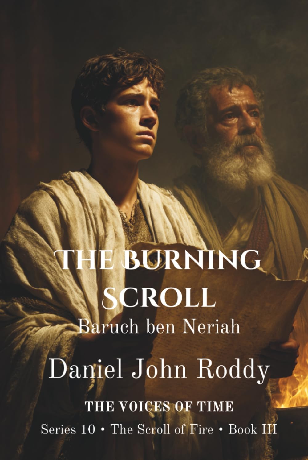 The Burning Scroll: Baruch ben Neriah (Series 10: The Scroll of Fire)