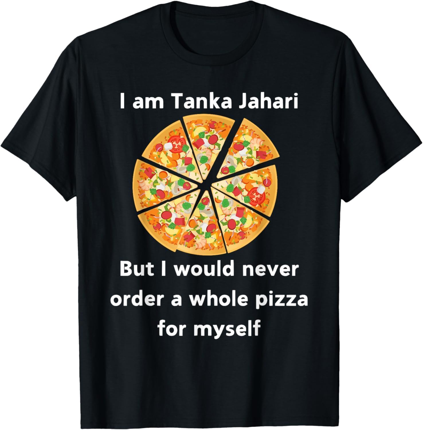 Inextone Men's Black I Am Tanka Jahari Funny Pizza Lover T-Shirt (,Xxl)