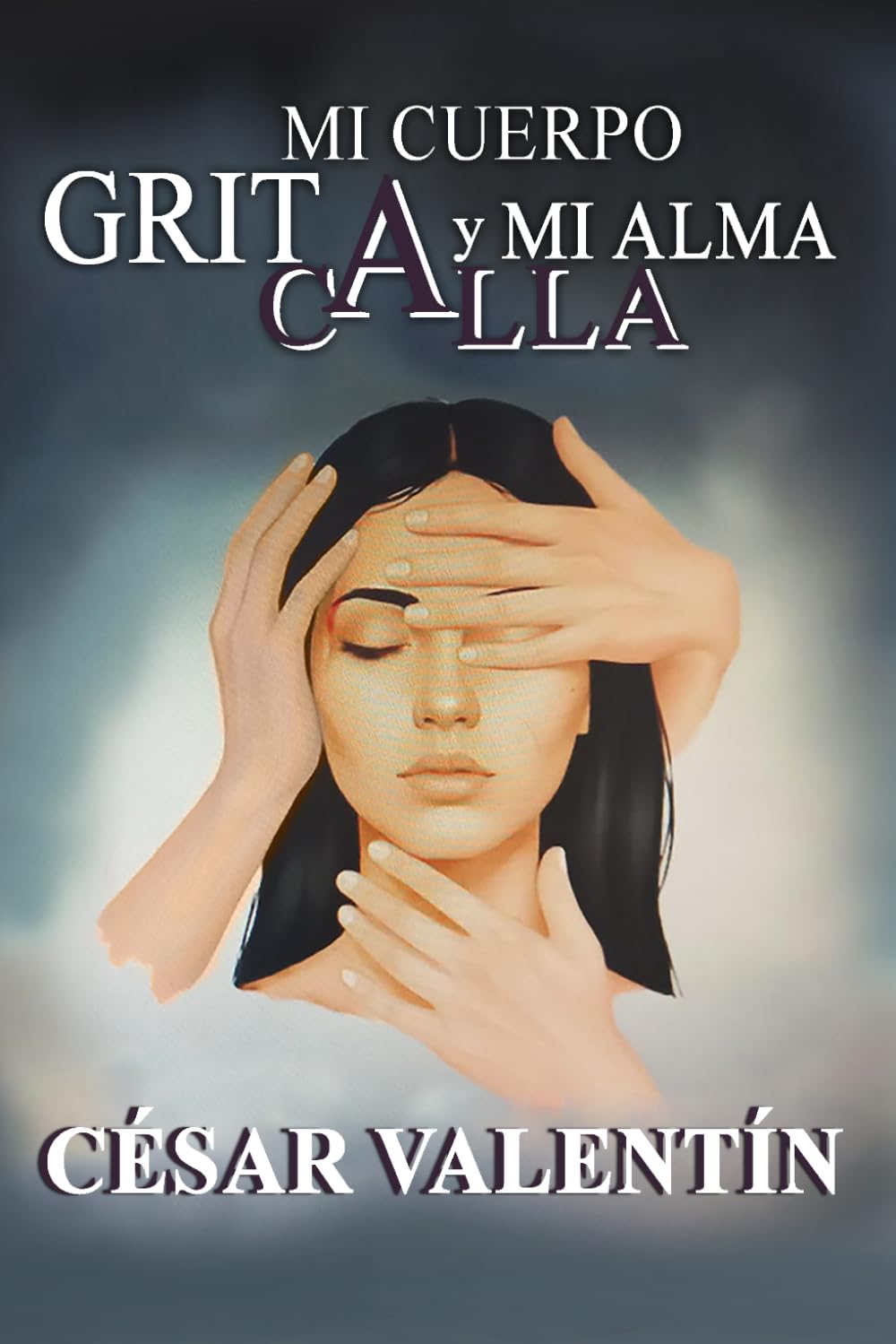Mi Cuerpo Grita y Mi Alma Calla