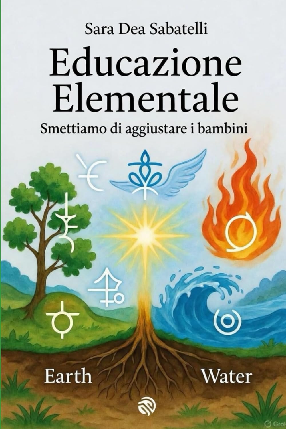 Educazione Elementale: Smettiamola di aggiustare i bambini