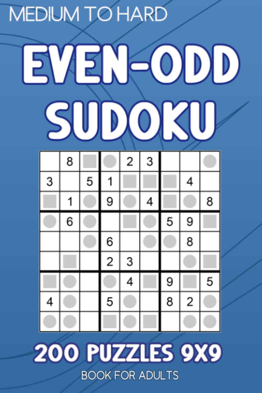 Even-Odd Sudoku book for adults Medium to Hard: 200 Puzzles 9x9