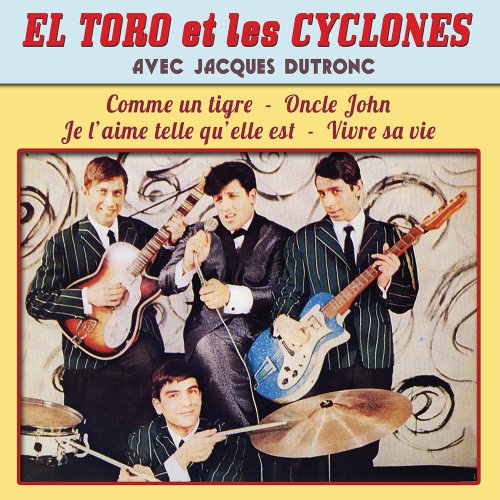 El Toro et les Cyclones avec Jacques Dutronc