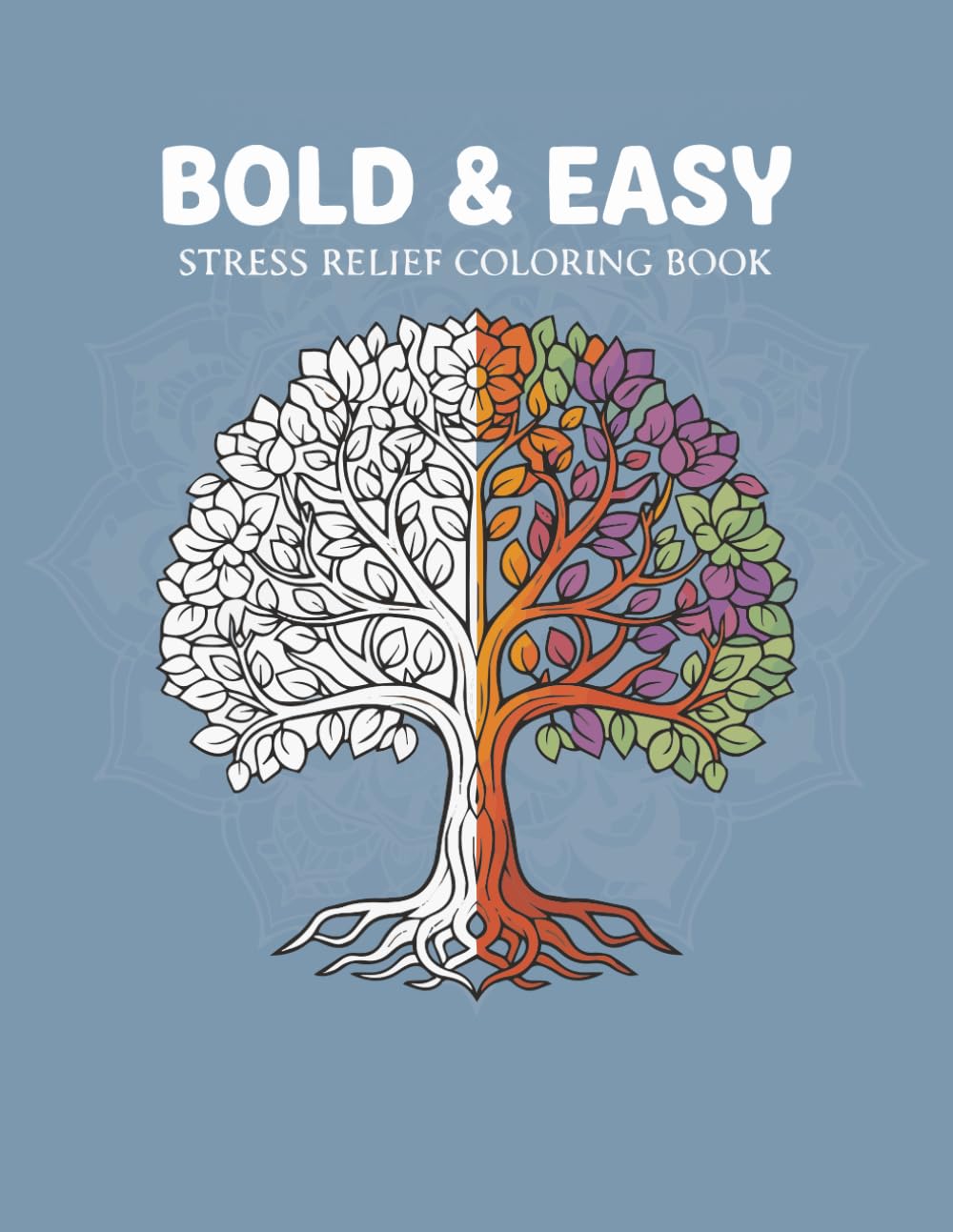 Bold & Easy Stress Relief Coloring Book for Adults: Simple, Large-Print Designs for Relaxation, Mindfulness & Anxiety Reduction | Easy Mandalas, Nature & Cozy Patterns