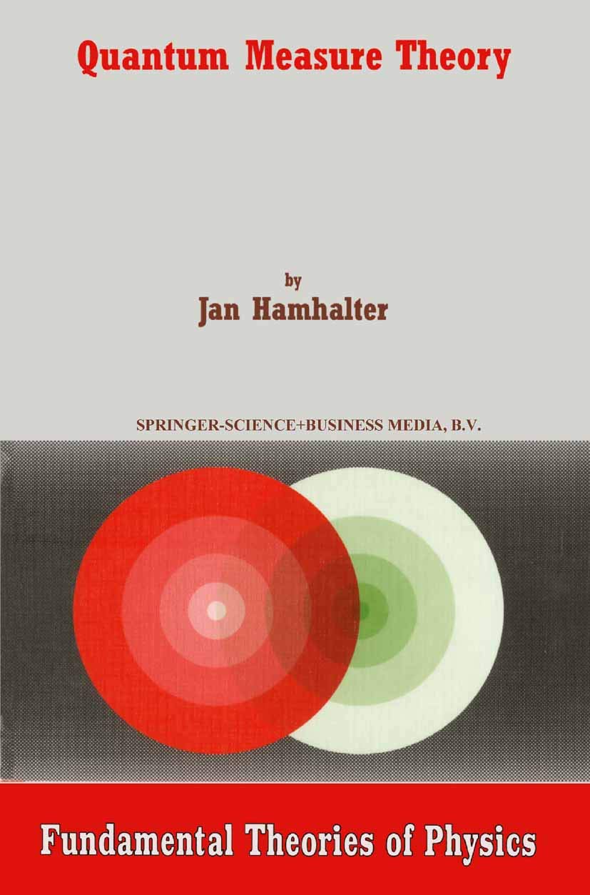 Quantum Measure Theory (Fundamental Theories of Physics)