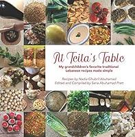 At Teita's Table: My grandchildren's traditional Lebanese recipes made simple 1979772754 Book Cover