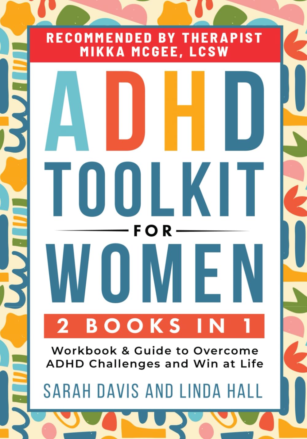 ADHD Toolkit for Women: (2 books in 1) Workbook & Guide to Overcome ADHD Challenges and Win at Life