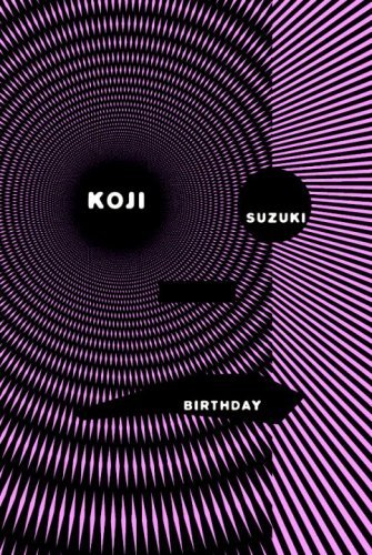 By Koji Suzuki Birthday (Reprint) [Paperback] Paperback – 3 Sept. 2007