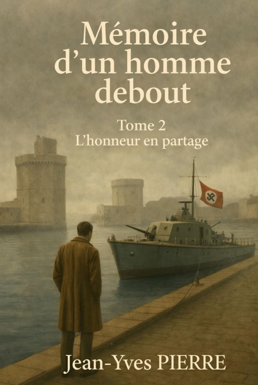 Mémoire d’un homme debout: Tome 2 L’honneur en partage