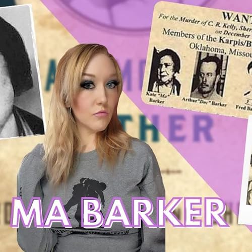 Ma Barker was the first woman ever to be named on FBI Most Wanted and led the Barker Karpis Gang Podcast Por  arte de portada